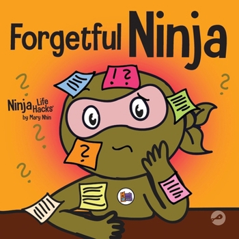 Forgetful Ninja - Book #44 of the Ninja Life Hacks