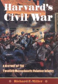 Hardcover Harvard's Civil War: The History of the Twentieth Massachusetts Volunteer Infantry Book