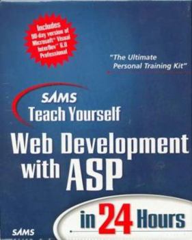 Paperback Sams Teach Yourself Web Development with ASP in 24 Hours: Complete Learning Edition [With CDROM] Book