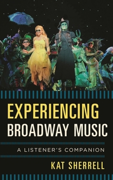 Hardcover Experiencing Broadway Music: A Listener's Companion Book