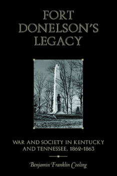Paperback Fort Donelson's Legacy: War and Society in Kentucky and Tennessee, 1862-1863 Book