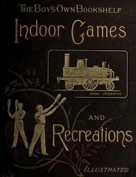 Paperback Indoor Games and Recreations: The Boy's Own Bookshelf Book