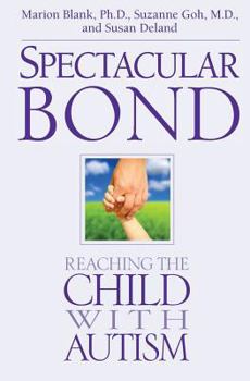 Paperback Spectacular Bond: Reaching the Child with Autism Book