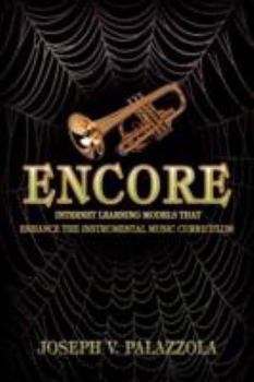 Paperback Encore: Internet Learning Models That Enhance the Instrumental Music Curriculum Book