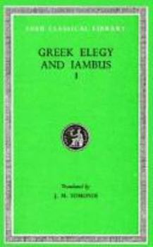 Paperback Greek Elegy and Iambus, Volume II: Elegiac Poetry of the Fourth Century, Iambic Poets (Including Archilochus and Semonides), Anonymous Inscriptions an Book