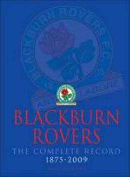 Paperback Blackburn Rovers The Complete Record 1875 - 2009 Book