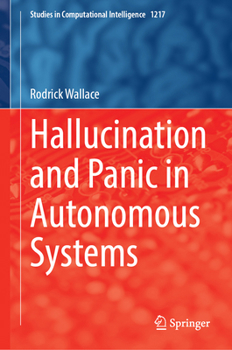Hardcover Hallucination and Panic in Autonomous Systems: Paradigms and Applications Book