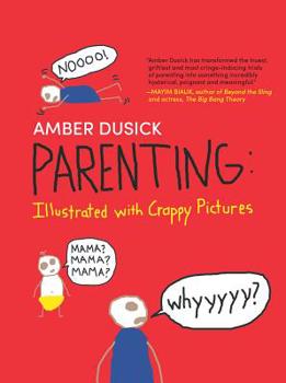 Hardcover Parenting: Illustrated with Crappy Pictures Book