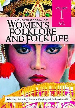 Hardcover Encyclopedia of Women's Folklore and Folklife: Encyclopedia of Women's Folklore and Folklife: Volume 1: A-L Book