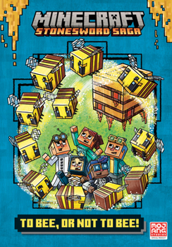 To Bee, Or Not to Bee! - Book #4 of the Minecraft Stonesword Saga