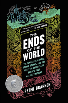 Paperback The Ends of the World: Volcanic Apocalypses, Lethal Oceans, and Our Quest to Understand Earth's Past Mass Extinctions Book