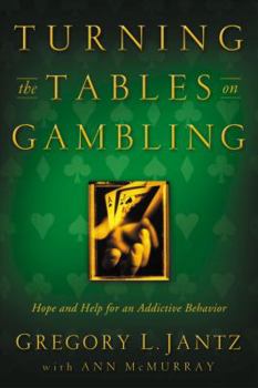 Paperback Turning the Tables on Gambling: Hope and Help for Addictive Behavior Book