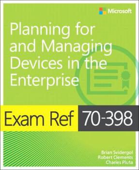 Paperback Exam Ref 70-398 Planning for and Managing Devices in the Enterprise Book