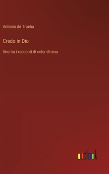 Hardcover Credo in Dio: Uno tra i racconti di color di rosa [Italian] Book