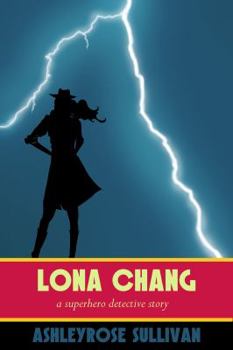 Paperback Lona Chang: A Superhero Detective Story Book