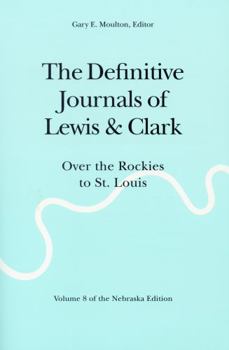 Paperback The Definitive Journals of Lewis and Clark, Vol 8: Over the Rockies to St. Louis Book