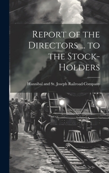 Hardcover Report of the Directors ... to the Stock-Holders Book