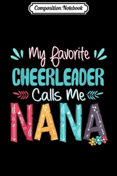 Composition Notebook: My Favorite Cheerleader Calls Me Nana Cheerleading  Journal/Notebook Blank Lined Ruled 6x9 100 Pages