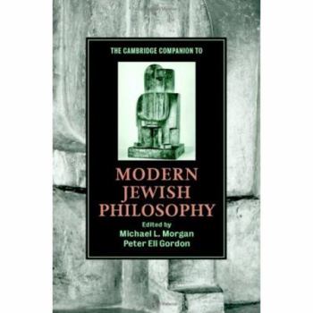 The Cambridge Companion to Modern Jewish Philosophy - Book  of the Cambridge Companions to Philosophy