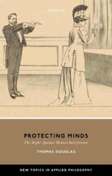 Protecting Minds: The Right Against Mental Interference