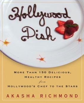 Hardcover Hollywood Dish: More Than 150 Delicious, Healthy Recipes from Hollywood's Chef to the Stars Book