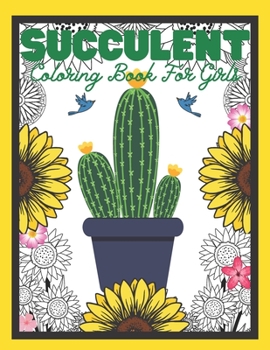 Paperback Succulent Coloring Book For Girls: Cute Succulent & Cactus Colouring Book for Children 8.5x11 - Cactus Gifts for Kids Book