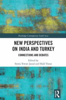 Hardcover New Perspectives on India and Turkey: Connections and Debates Book
