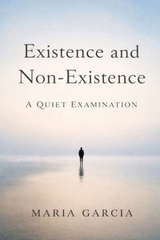 Paperback Existence and Non-Existence: A Quiet Examination Book