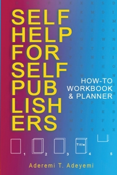 Paperback Self-Help for Self-Publishers: How-to Workbook and Planner [Large Print] Book