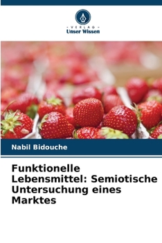 Paperback Funktionelle Lebensmittel: Semiotische Untersuchung eines Marktes [German] Book