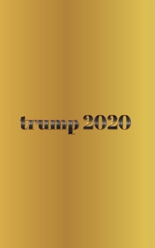 Paperback trump Gold 2020 Journal: Trump 2020 journal Book