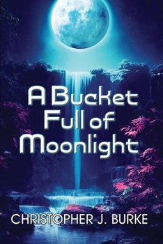 Paperback A Bucket Full of Moonlight Book