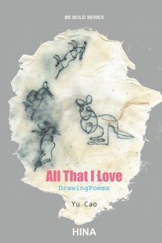 Paperback All That I Love: DrawingPoems Book