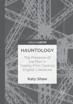 Paperback Hauntology: The Presence of the Past in Twenty-First Century English Literature Book