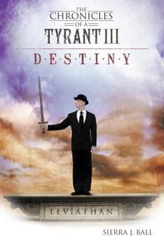 Paperback The Chronicles of a Tyrant III: Destiny Book