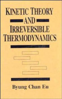 Hardcover Kinetic Theory and Irreversible Thermodynamics Book