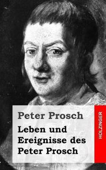 Paperback Leben und Ereignisse des Peter Prosch [German] Book