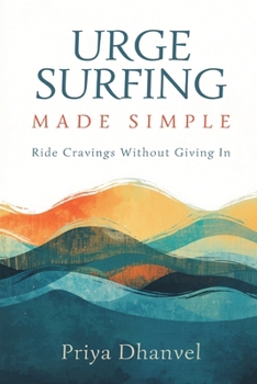 Paperback Urge Surfing Made Simple: Ride Cravings Without Giving In Book