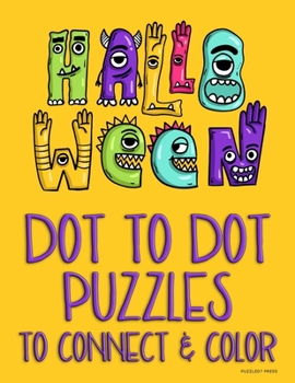 Paperback Halloween Dot to Dot Puzzles to Connect & Color: Fun Activity for Kids & Adults Book