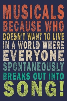 Paperback Musicals because who doesn't want to live in a world where everyone spontaneously breaks out into song!: Funny Vintage Theater Lover Journal Gift Book