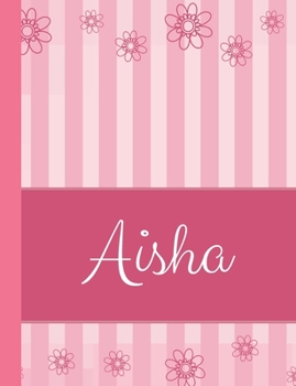 Paperback Aisha: Personalized Name College Ruled Notebook Pink Lines and Flowers Book