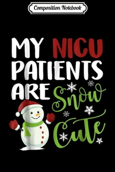 Composition Notebook: Funny Christmas NICU Nurse Snow Cute  Journal/Notebook Blank Lined Ruled 6x9 100 Pages