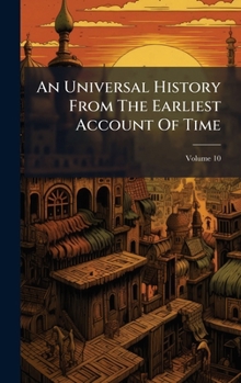 An Universal History From The Earliest Account Of Time