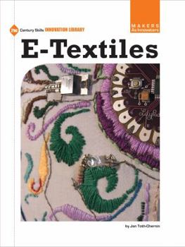 E-Textiles - Book  of the 21st Century Skills Innovation Library: Makers as Innovators