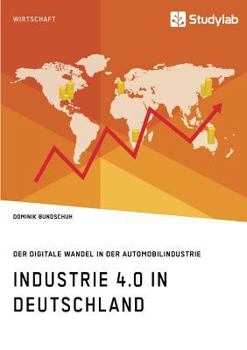 Paperback Industrie 4.0 in Deutschland. Der digitale Wandel in der Automobilindustrie [German] Book