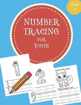 Number Tracing for Youth: Number Tracing Book for Youth / Notebook / Practice for Kids / Coloring / Number Writing Practice - Gift