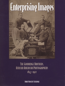 Hardcover Enterprising Images: The Goodridge Brothers, African American Photographers, 1847-1922 Book