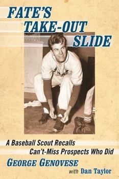 Paperback Fate's Take-Out Slide: A Baseball Scout Recalls Can't-Miss Prospects Who Did Book