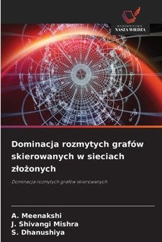 Dominacja rozmytych grafów skierowanych w sieciach zlozonych (Polish Edition)