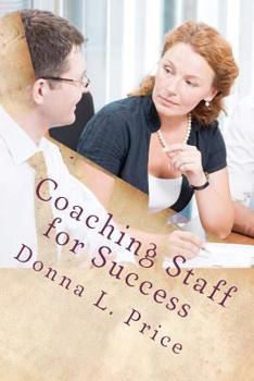 Paperback Coaching Staff for Success: Moving From Top Down Management to Collaboration and Coaching Book